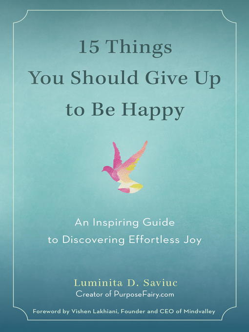 Title details for 15 Things You Should Give Up to Be Happy by Luminita D. Saviuc - Wait list